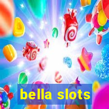 bella slots